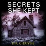 Secrets She Kept, H.K. Christie