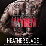 Code Name: Mayhem, Heather Slade