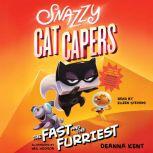 Snazzy Cat Capers: The Fast and the Furriest, Deanna Kent