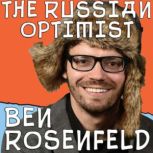Ben Rosenfeld: The Russian Optimist, Ben Rosenfeld