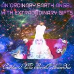 An Ordinary Earth Angel With Extraordinary Gifts, Countess Nadia Starella Alexandria