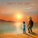 BEN's POP SAM A young boy relearns how to be with his great grandfather who now has dementia., Carmer Hook