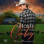 A Home for the Cowboy Walker Ranch Book 1, Tess Thornton
