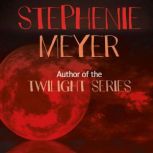 Stephenie Meyer Author of the Twilight Series, Lori Mortensen