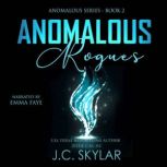 Anomalous Rogues, J.C. Skylar Jessie Cal