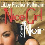 Nice Girl Does Noir A Collection of Short Stories, Libby Fischer Hellmann