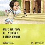 Friends & Family: Rani's First Day at School & Other Stories Animal Tales, Cheryl Rao