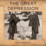 The Great Depression America's Darkest Hour and its Influence on the United States Economic, Cultural, and Social Life., Secrets of history