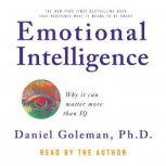 Emotional Intelligence Why it can matter more than IQ, Prof. Daniel Goleman, Ph.D.