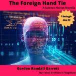 The Foreign Hand Tie, Gordon Randall Garrett