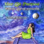 Your Life Purpose With the Law of Attraction Guided Meditation, Loveliest Dreams