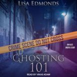Ghosting 101, Lisa Edmonds
