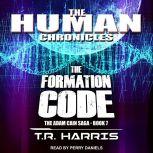 The Formation Code Set in The Human Chronicles Universe, T.R. Harris