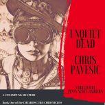 Unquiet Dead A Steampunk Mystery, Chris Pavesic
