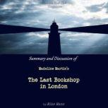 Summary and Discussion of Madeline Martin's The Last Bookshop in London, Mike Manz