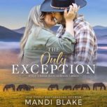 The Only Exception A Christian Cowboy Romance, Mandi Blake
