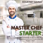 Master Chef Starter, Kourtney Davila
