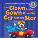 The Clown in the Gown Drives the Car with the Star A Book about Diphthongs and R-Controlled Vowels