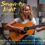 Songwriter Night A Musical Romance, D. G. Driver