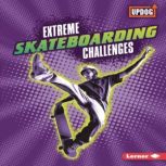 Extreme Skateboarding Challenges, Karen Latchana Kenney