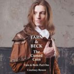 Tarn & Beck: The Cursed Coin, Courtney Bowen
