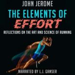 The Elements of Effort Reflections on the Art and Science of Running, John Jerome