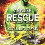 An Alien Rescue, Calla Zae