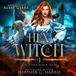 Hex of the Witch An Urban Fantasy Novel, Heather G. Harris