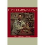 The Diamond Lens, Fitz-James O'Brien