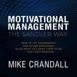 Motivational Management The Sandler Way, Mike Crandall