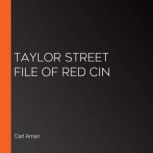Taylor Street File of Red Cin, Carl Amari