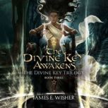 The Divine Key Awakens, James E. Wisher