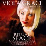 Ritual Space, Viola Grace