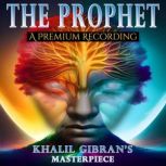 The Prophet Khalil Gibran's Masterpiece, Khalil Gibran