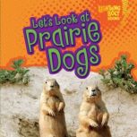 Let's Look at Prairie Dogs, Christine Zuchora-Walske