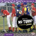 When Is It My Turn? A Book about Fairness, Sandy Donovan