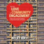For the Love of Community Engagement Insights from a personal expedition to inspire better public participation