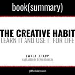 The Creative Habit by Twyla Tharp - Book Summary Learn it and Use it For Life, FlashBooks
