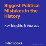 Biggest Political Mistakes in the History