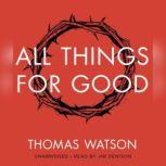 All Things for Good, Thomas Watson