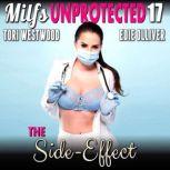 The Side-Effect : Milfs Unprotected 17  (Breeding Erotica), Tori Westwood