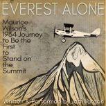 Everest Alone Maurice Wilson's 1934 Journey to Be the First to Stand on the Summit, Jeff Vargen