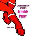 Arnolds Party Crossdressing Stories, Hellen Heels