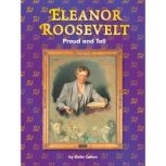 Eleanor Roosevelt Proud and Tall, Della Cohen