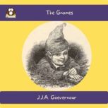 The Gnomes, J.J.A. Goevernour