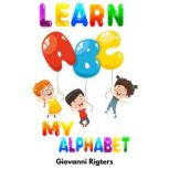 Learn ABC My Alphabet, Giovanni Rigters