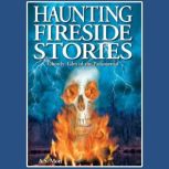 Haunting Fireside Stories Ghostly Tales of the Paranormal, A.S. Mott