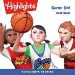 Game On! Basketball, Highlights for Children