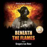 Beneath The Flames, Gregory Lee Renz