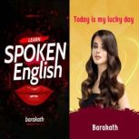 Learn spoken English  Today is my lucky day, BARAKATH